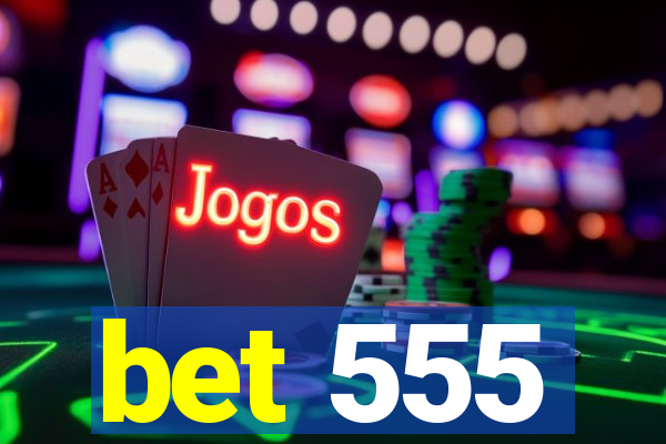 bet 555